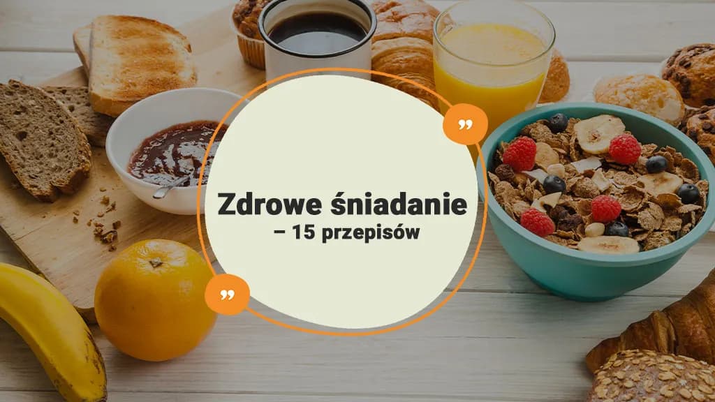 Przepis na zdrowe śniadanie, które odmieni Twój poranek na lepsze